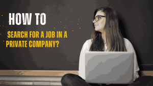  How to search for a job in a private company?